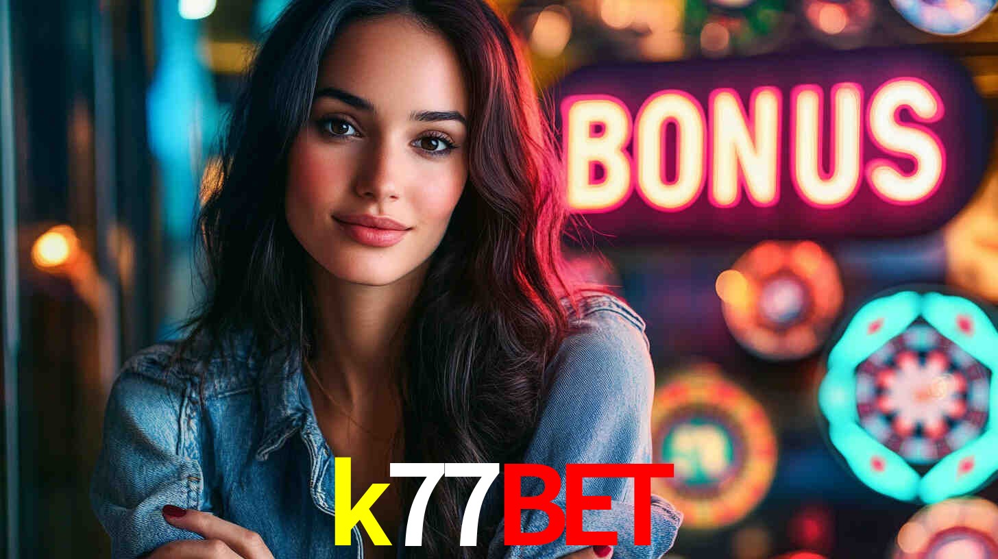 k77bet - Baixe o Cassino Oficial - k77bet.com